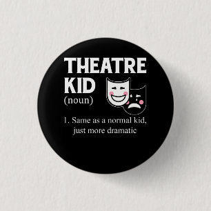Badge Rond 2,50 Cm Théâtre Kid Définition Acteur Plus Dramatique acte
