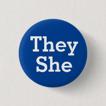 They She Pronouns Button