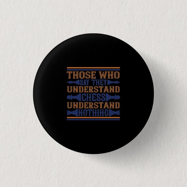 Badge Rond 2,50 Cm Those Who Say They Understand (Devant)
