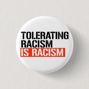 Badge Rond 2,50 Cm Tolérer le racisme est du racisme