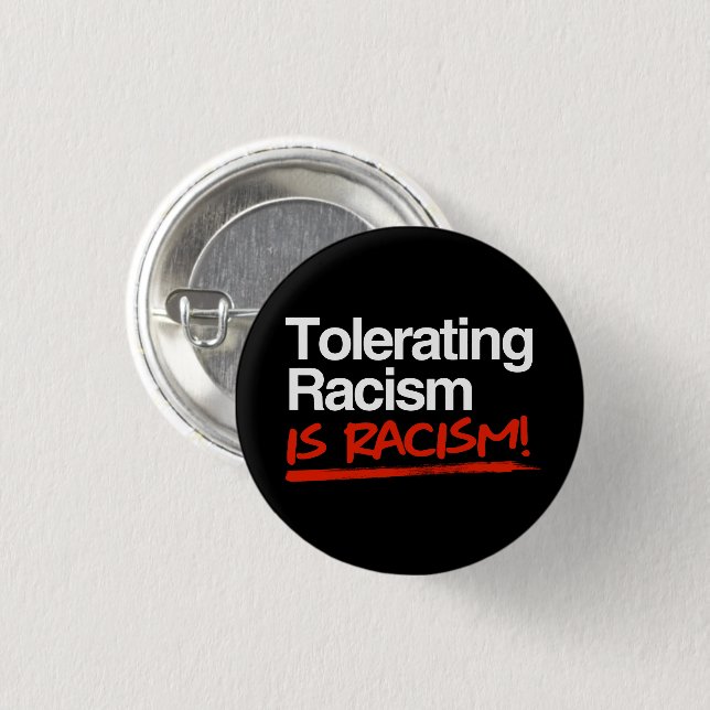 Badge Rond 2,50 Cm Tolérer le racisme est racisme classique collant r (Devant & derrière)