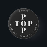 Badge Rond 2,50 Cm Top Pop Père Papa Nom de famille personnalisé<br><div class="desc">Montrez à votre père,  à votre père ou à votre grand-père combien vous les appréciez avec cette jolie conception de typographie moderne Top Pop. Parfait pour la Fête des pères,  les anniversaires et tous les autres jours ! Changez les noms du père et de l'enfant pour customiser.</div>