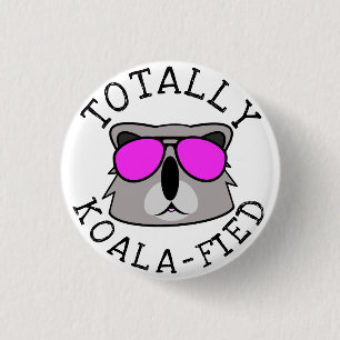 Badge Rond 2,50 Cm Totalement Koalafied