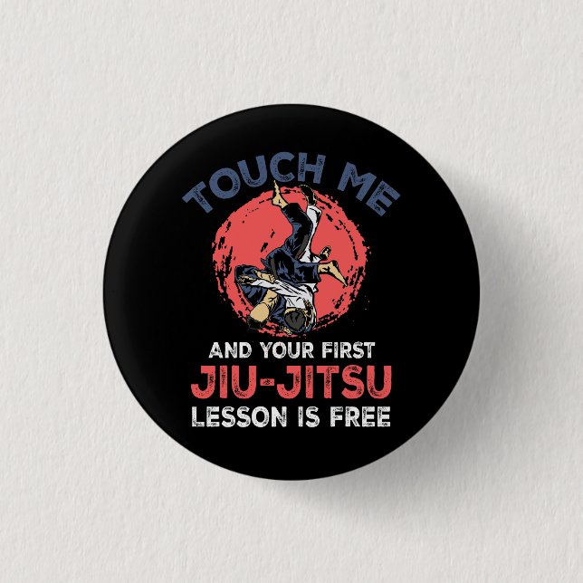 Badge Rond 2,50 Cm Touchez-Moi Et Votre Première Leçon Jiu Jitsu Est  (Devant)