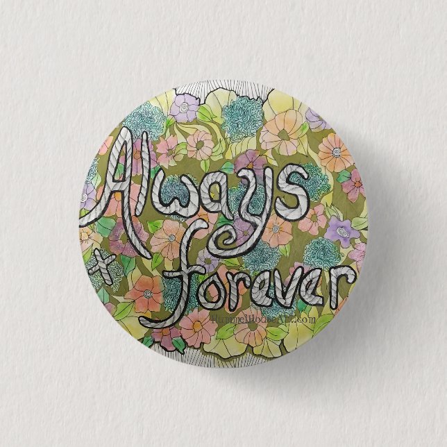 Badge Rond 2,50 Cm Toujours et pour toujours bouton de fleur (Devant)