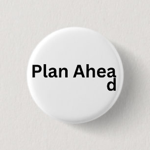 Badge Rond 2,50 Cm Toujours planifier