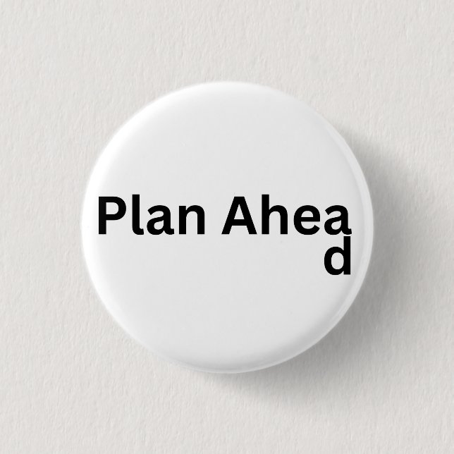 Badge Rond 2,50 Cm Toujours planifier (Devant)