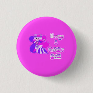 Badge Rond 2,50 Cm Toujours une reine abeille bouton rose chaud