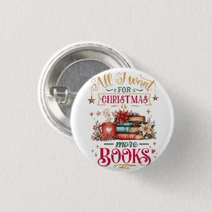 Badge Rond 2,50 Cm Tout ce que je veux pour Noël, c'est plus de livre