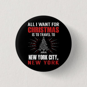 Badge Rond 2,50 Cm Tout Ce Que Je Veux Pour Voyage De Noël À New York