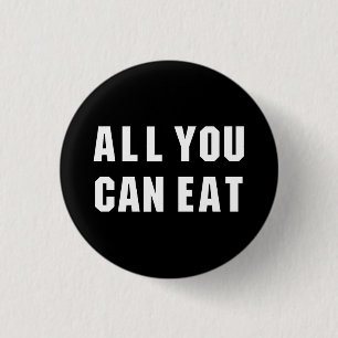 BADGE ROND 2,50 CM TOUT CE QUE VOUS POUVEZ MANGER