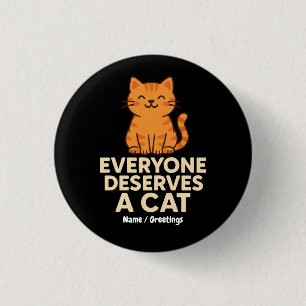 Badge Rond 2,50 Cm Tout le monde mérite un chat mignon Orange Tabby C