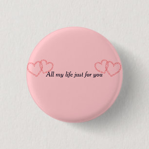 Badge Rond 2,50 Cm Toute ma vie juste pour toi