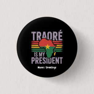 Badge Rond 2,50 Cm Traore Est Mon Président Burkina Faso Afficher La 