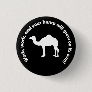 Badge Rond 2,50 Cm Travaillez, travaillez et votre bosse grandira seu