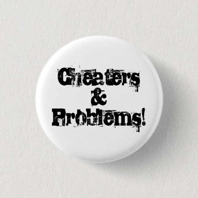 Badge Rond 2,50 Cm Tricheurs et problèmes (Devant)