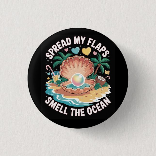 Badge Rond 2,50 Cm Tropical Tease  Spread My Flaps, Smell the Ocean  (Devant)