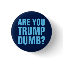 Trump Sucks Button - Êtes-vous Trump Dumb ?