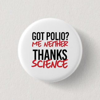 Badge Rond 2,50 Cm Tu as de la polio ? Moi non