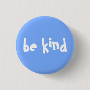 Badge Rond 2,50 Cm Typographie Bleue et Blanche Sois Gentil