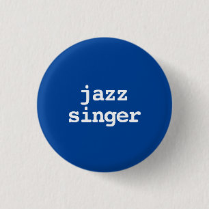 Badge Rond 2,50 Cm typographie chanteur de jazz Bouton