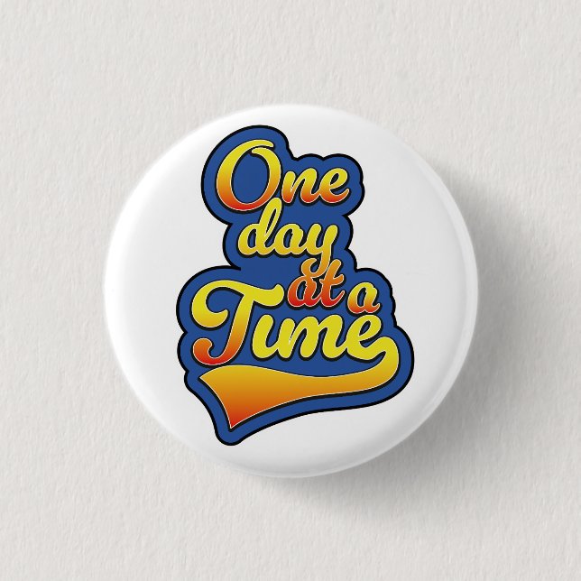 Badge Rond 2,50 Cm Un jour à la fois (Devant)