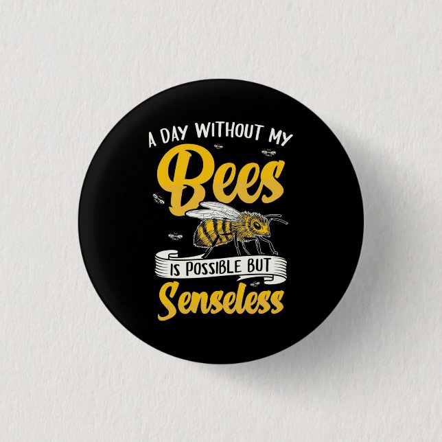 Badge Rond 2,50 Cm Un jour sans mes abeilles (Devant)