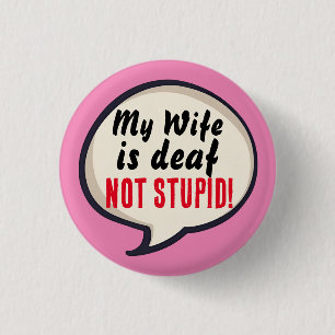 Badge Rond 2,50 Cm Un peu sourd pas Stupide surdité oreilles de perte