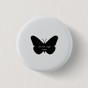 Badge Rond 2,50 Cm Une citation simple dans un simple papillon
