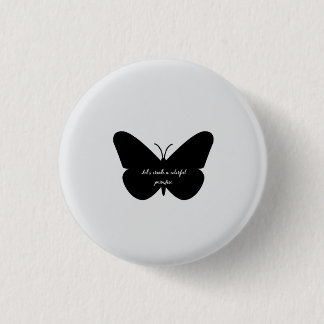 Badge Rond 2,50 Cm Une citation simple dans un simple papillon