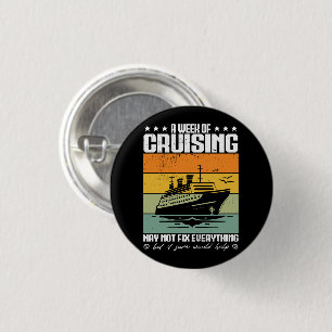 Badge Rond 2,50 Cm Une Semaine De Croisières Ne Réparera Pas Tout