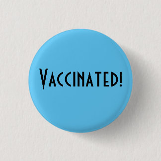 Badge Rond 2,50 Cm Vacciné !