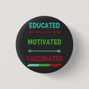 Badge Rond 2,50 Cm Vacciné motivé et instruit