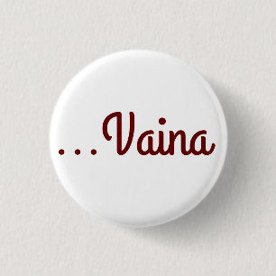 Badge Rond 2,50 Cm Vaina est un mot d'origine espagnole. La traductio