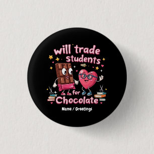 Badge Rond 2,50 Cm Valentin "Échangerai Élèves contre Chocolat" Amusa