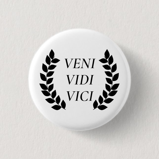Badge Rond 2,50 Cm Veni Vidi Vici (Devant)