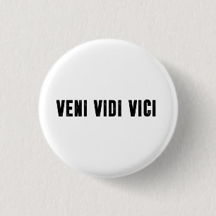 Badge Rond 2,50 Cm Veni vidi vici
