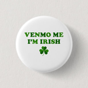 Badge Rond 2,50 Cm Venmo Me Je suis Irlandais
