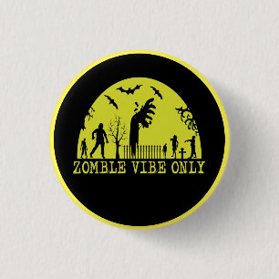 Badge Rond 2,50 Cm Vibes Zombie uniquement