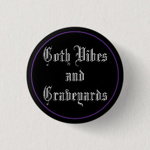 Badge Rond 2,50 Cm Vibrations gothiques et cimetières