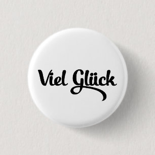 Badge Rond 2,50 Cm Viel Glück   Bonne chance Langue Allemande
