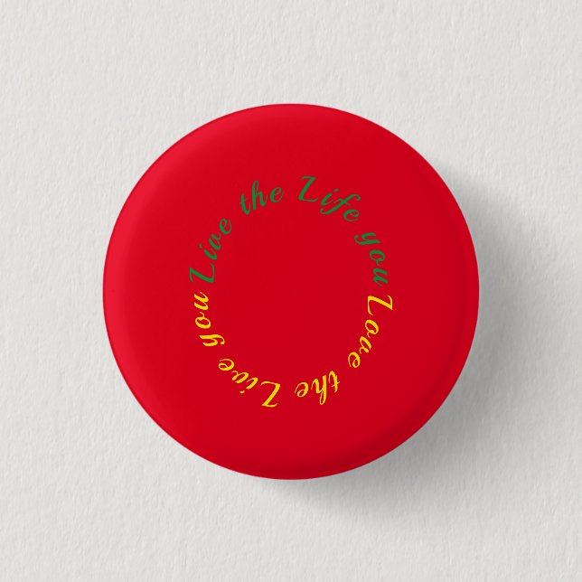 Badge Rond 2,50 Cm Vis la vie que tu aimes (Devant)