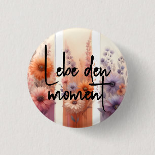 Badge Rond 2,50 Cm Vivez le moment (Vivez le moment) Citation alleman