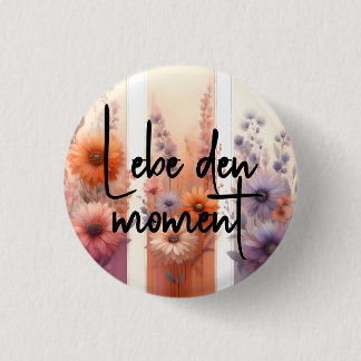 Badge Rond 2,50 Cm Vivez le moment (Vivez le moment) Citation alleman