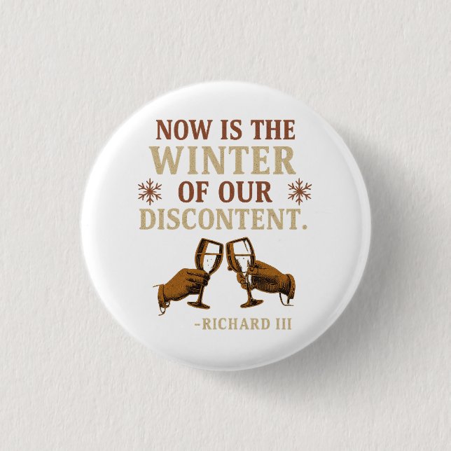Badge Rond 2,50 Cm Voici l'Hiver de Notre Mécontentement (Devant)