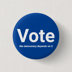 Badge Rond 2,50 Cm Voter comme la démocratie en dépend blanc et bleu