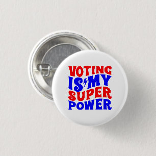 Badge Rond 2,50 Cm Voter Est Mon Super Pouvoir