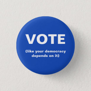 Badge Rond 2,50 Cm Votez comme votre démocratie dépend de son électio