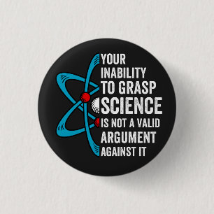 Badge Rond 2,50 Cm votre incapacité à saisir la science n'est pas un