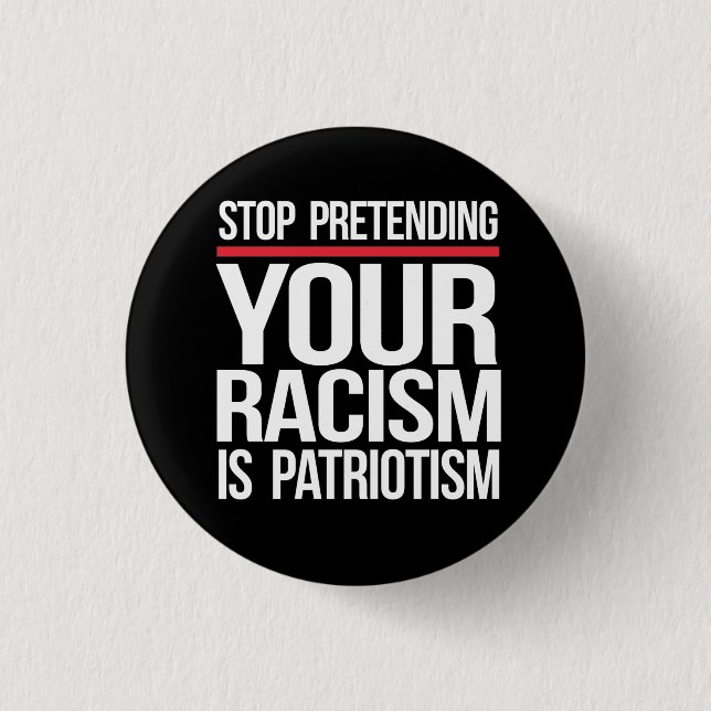 Badge Rond 2,50 Cm Votre racisme n'est pas patriotisme (Devant)